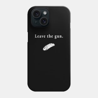 Godfather Leave the Gun Phone Case