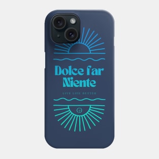 Dolce Far Niente #21 - Slow Vacation Phone Case