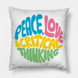 Peace, Love & Critical Thinking Pillow