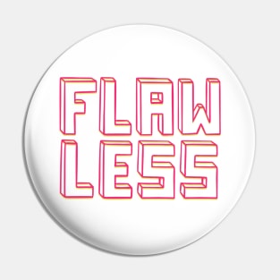 Flawless Pin