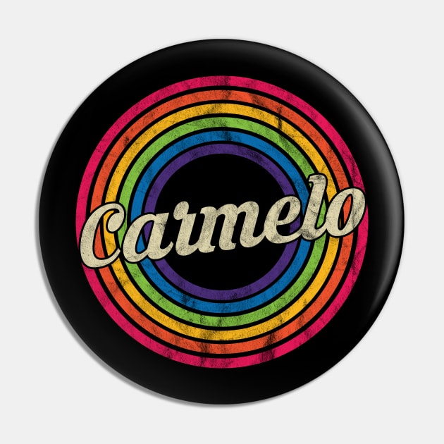 Carmelo - Retro Rainbow Faded-Style Pin by MaydenArt