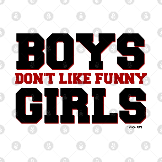 Boys Don't Like Funny Girls by Stars Hollow Mercantile