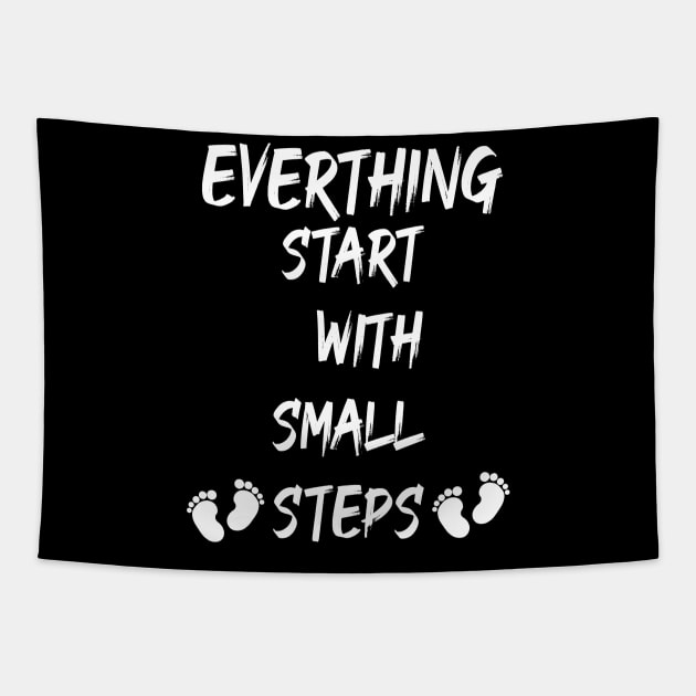 Everything starts with small steps T-Shirt Tapestry by Nomad ART