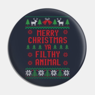 Merry Christmas ya filthy animal Pin