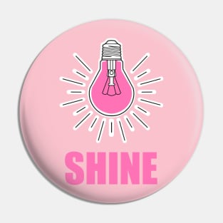 shine bright Pin