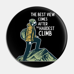 Best View Comes After The Hardest Climb Pin