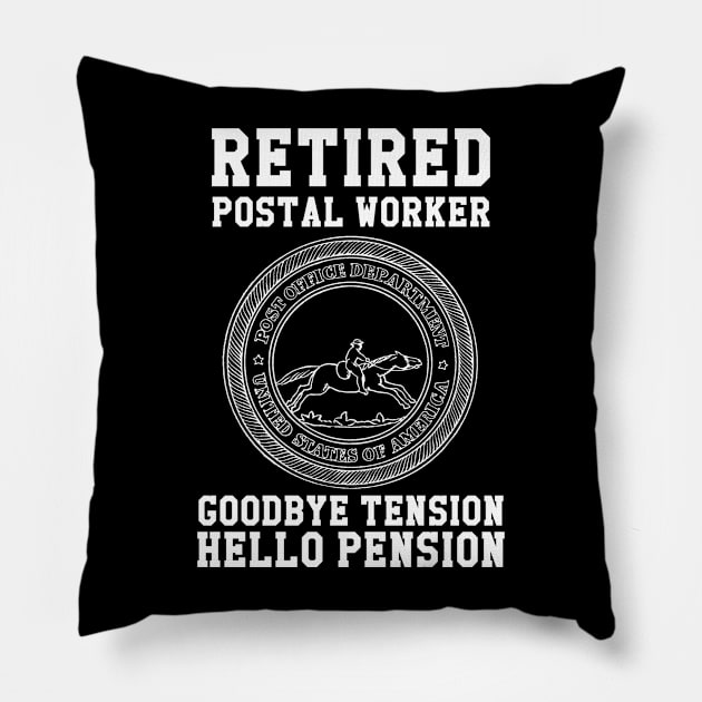 Retired Postal Worker Goodbye Tension Hello Pension Pillow by Contentarama