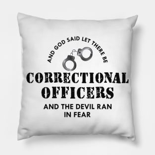 Correctional Officer - Devil ran in fear Pillow