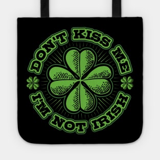 Dont Kiss me Im not Irish Tote