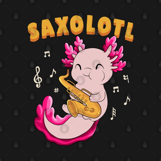 Cute Saxolotl Kawaii Saxophone Axolotl Gift Jazz Pun Lover by Blink_Imprints10