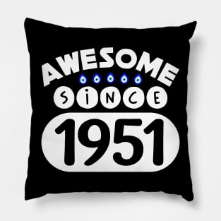 Awesome Since 1951 Pillow