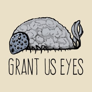 Grant Us Eyes T-Shirt