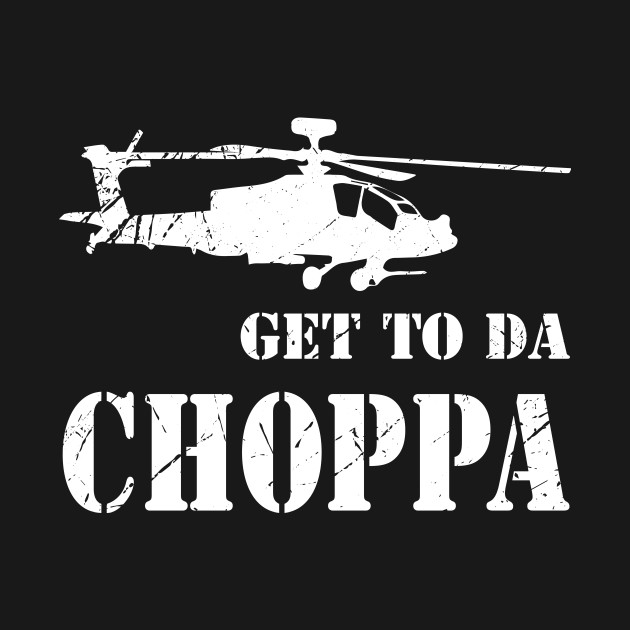 Disover Get to the choppa - Military Veteran - T-Shirt