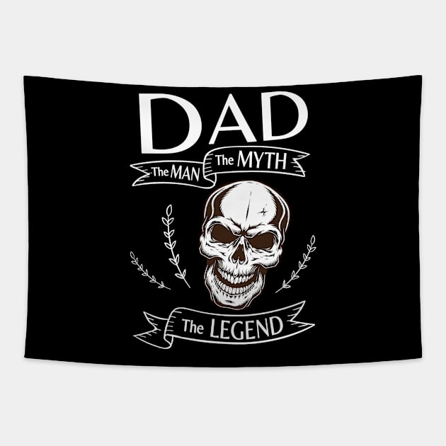 Dad The Man The Myth The Legend Happy Father Halloween Day Skeleton Lover Fans Tapestry by joandraelliot