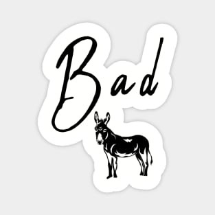 Funny Bad Ass Donkey Tshirt, Funny Shirts, Sarcastic tshirts, Sarcastic Women Shirt, Funny Men Shirt, Funny Gift for him, shirt Magnet