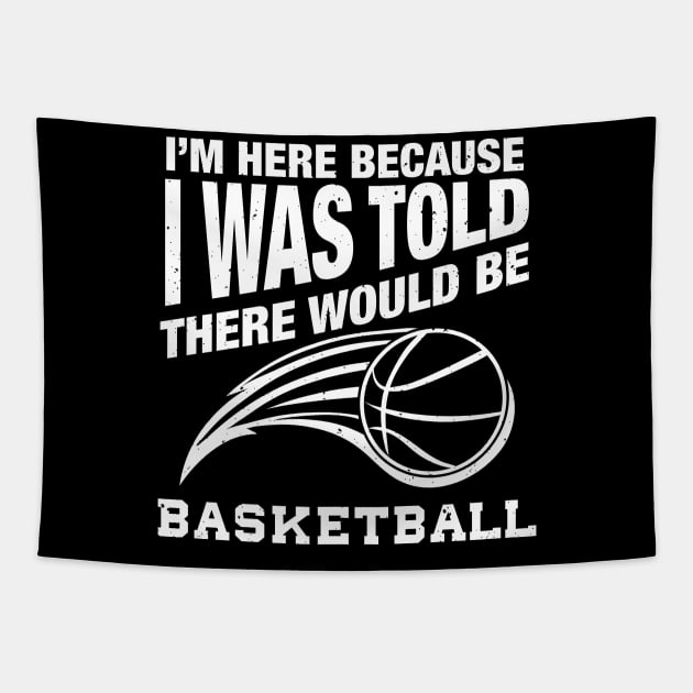 Funny basketball quote for basketball humor Tapestry by Shirtttee