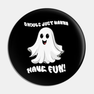 Halloween Trick Or Treat Ghouls Just Wanna Have Fun Cute Ghost Pin