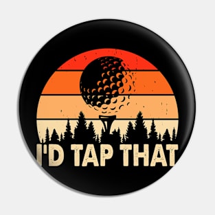 I'd Tap That T Shirt For Women Men Pin