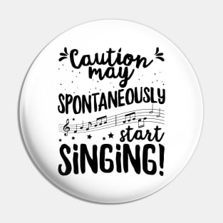 Caution may spontaneously start singing! - Music Singer design Pin