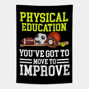 Physical Education You've Got To Move To Improve Tapestry