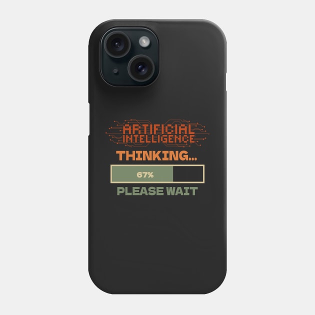 Artificial Intelligence extreme irony Sarcastic Funny Quote Phone Case by HomeCoquette