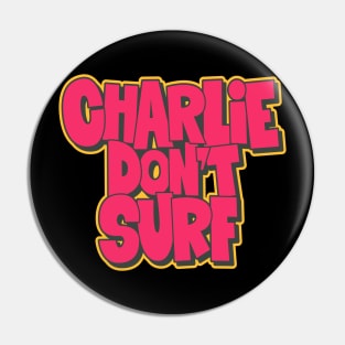 Charlie don´r Surf: Bill Kilgore's Iconic Quote from Apocalypse Now Pin