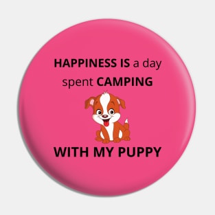 Happiness is a day spent camping with my Puppy Pin