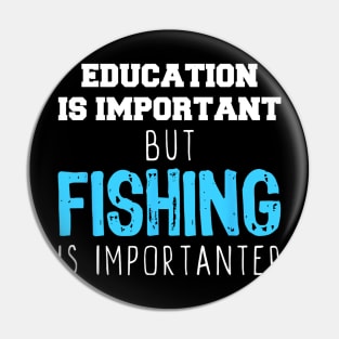 Education Is Important But Fishing Is Importanter Christmas Pin