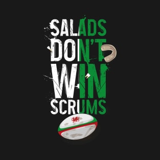 Wales Rugby / Salads don't win scrums / funny rugby T-Shirt