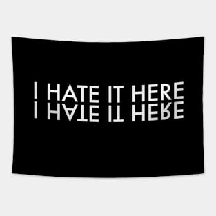 I hate it here text Tapestry