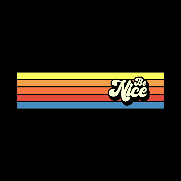 Be Nice Positive Friendly love quote retro aesthetic by Happy as I travel