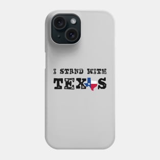 I stand with texas Phone Case