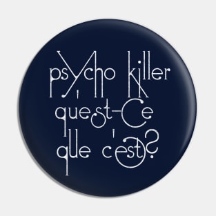 Psycho killer, qu'est-ce que c'est? Pin