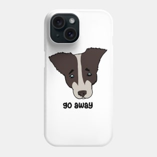 go away. sad dog Phone Case