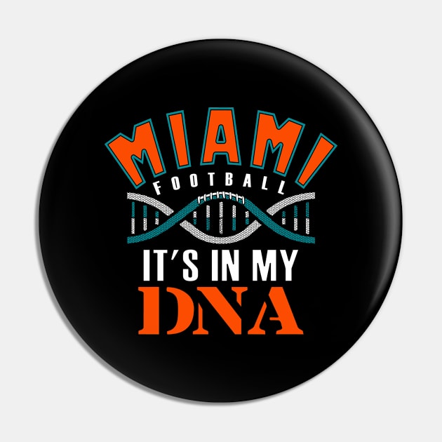 Miami Pro Football Funny Fan DNA Pin by FFFM