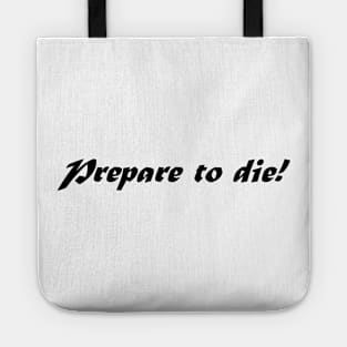 PREPARE TO DIE Tote