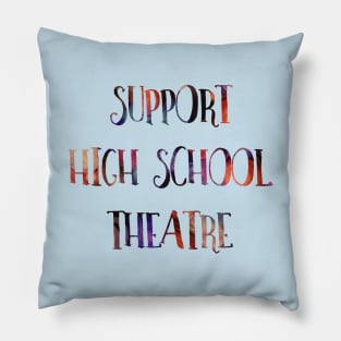 Support High School Theatre Pillow