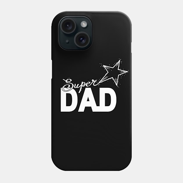 Super Dad Father Daddy Holiday Funny Gifts Phone Case by sofiartmedia