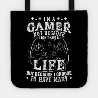 I'm a Gamer Because I Choose To Have Many Lives Shirt Gamer Tote