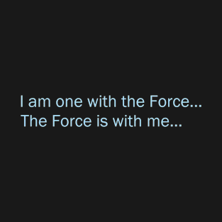 I am one with the Force - Blue Words T-Shirt