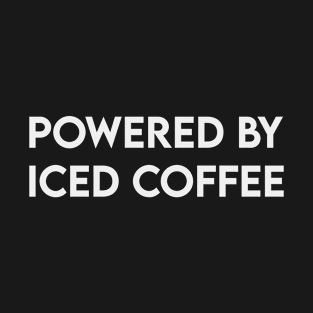 Powered by iced coffee T-Shirt