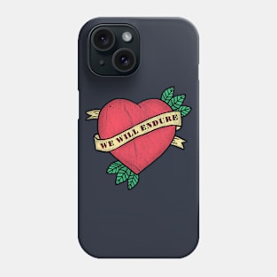 Heart - We Will Endure Phone Case