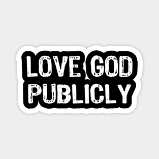 Love God Publicly Magnet