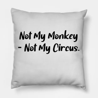 Not My Monkey Pillow