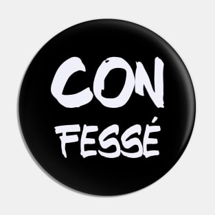 Con Fessé (White) Pin