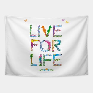 LIVE FOR LIFE - tropical word art Tapestry