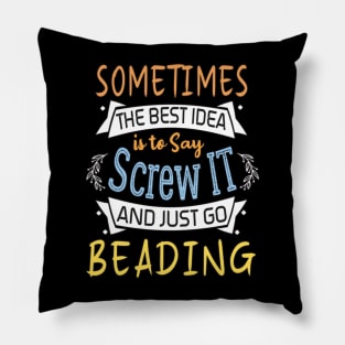 Funny Woman Girl Shirt, Crafting lover, The best idea screw is to screw it and just go hicking Pillow