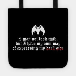 I may not look goth 2 Tote