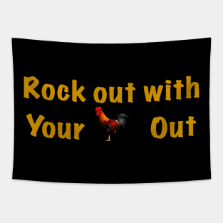 Rock out with your cock out Tapestry