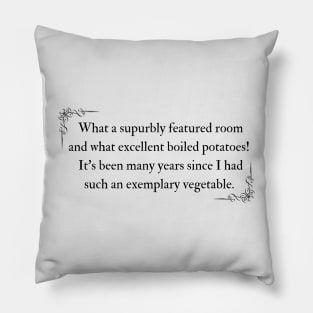 Pride and Prejudice Excellent Boiled Potatoes Pillow